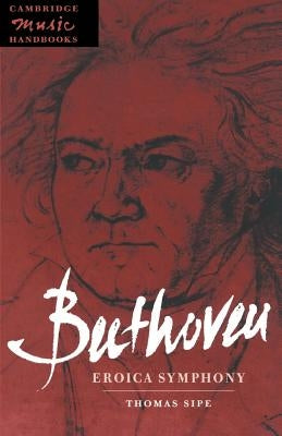 Beethoven: Eroica Symphony by Sipe, Thomas