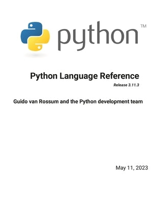 Python Language Reference Release 3.11.3 by Van Rossum, Guido