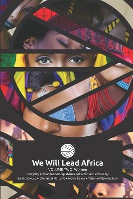 We Will Lead Africa: Volume Two: Women by Maruziva, Chengetai