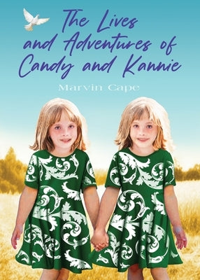 The Lives and Adventures of Candy and Kannie by Cape, Marvin