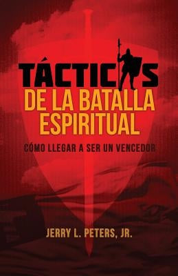 Tactical Christianity: Becoming A Warrior For Christ by Peters, Jerry L.