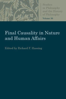 Final Causality in Nature and Human Affairs by Hassing, Richard F.