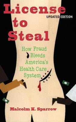 License to Steal: Updated Edition by Sparrow, Malcolm K.