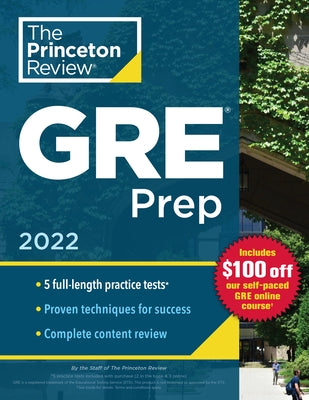 Princeton Review GRE Prep, 2022: 5 Practice Tests + Review & Techniques + Online Features by The Princeton Review