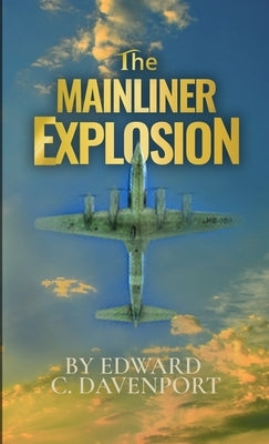 The Mainliner Explosion by Davenport, Edward