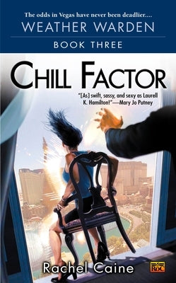 Chill Factor: Book Three of the Weather Warden by Caine, Rachel