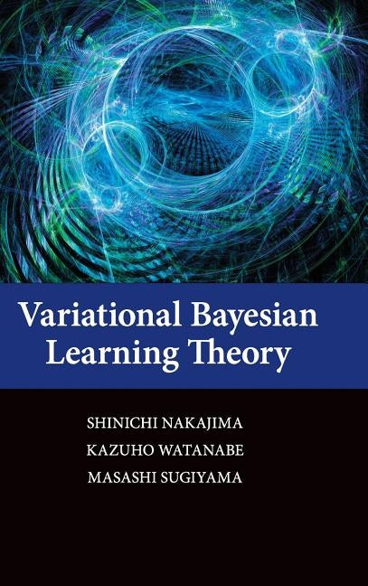 Variational Bayesian Learning Theory by Nakajima, Shinichi