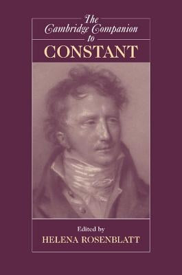 The Cambridge Companion to Constant by Rosenblatt, Helena