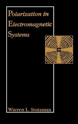 Polarization in Electromagnetic Systems by Stutzman, Warren L.