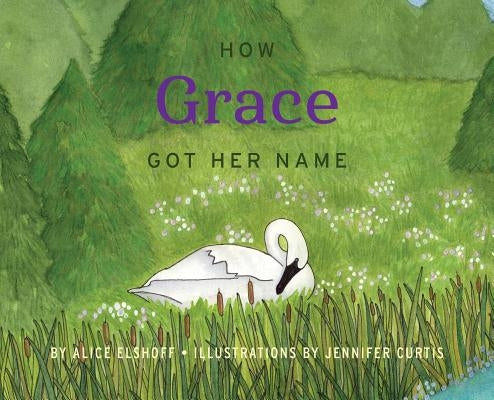 How Grace Got Her Name by Elshoff, Alice