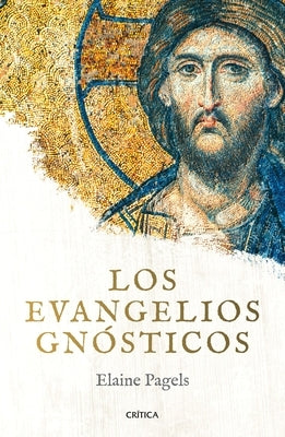 Los Evangelios Gnósticos by Pagels, Elaine