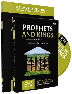 Prophets and Kings Discovery Guide with DVD: Being in the Culture and Not of It2 by Vander Laan, Ray