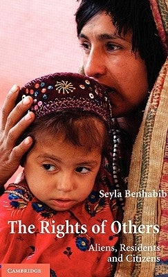 The Rights of Others: Aliens, Residents, and Citizens by Benhabib, Seyla