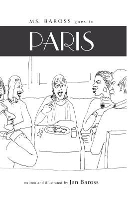 Ms Baross Goes to Paris by Baross, Jan