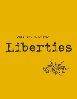 Liberties Journal of Culture and Politics: Volume II, Issue 1 by Wieseltier, Leon