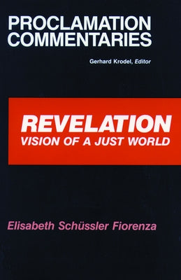 Revelation Proclamation Commen by Fiorenza, Elisabeth Schussler