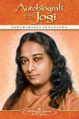 Autobiography of a Yogi (Albanian) by Yogananda, Paramahansa