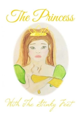 The Princess With The Stinky Feet by Renee, Jerri