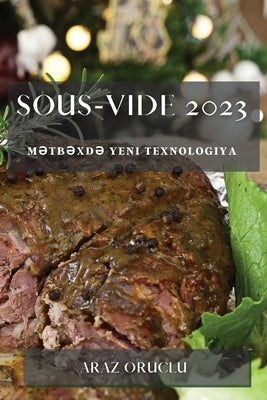 Sous-Vide 2023: Mətbəxdə Yeni Texnologiya by Oruclu, Araz