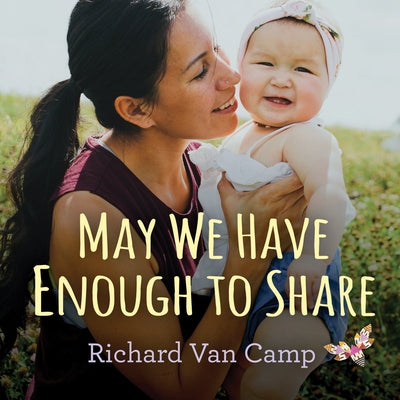 May We Have Enough to Share by Van Camp, Richard
