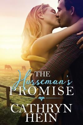 The Horseman's Promise by Hein, Cathryn