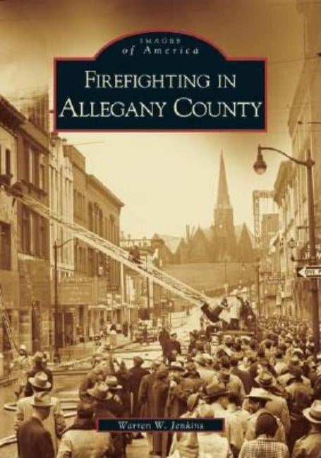Firefighting in Allegany County by Jenkins, Warren W.