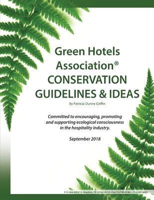 Green Hotels Conservation Guidelines and Ideas: Learn How to Green Your Property by Griffin, Patricia Dunne