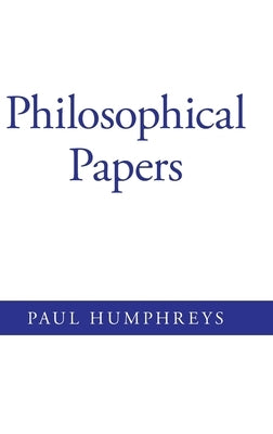 Philosophical Papers by Humphreys, Paul