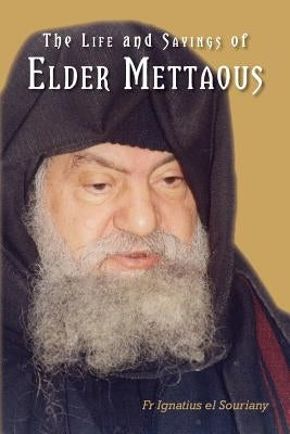 Life and Sayings of Elder Mettaous by El Souriany, Ignatius