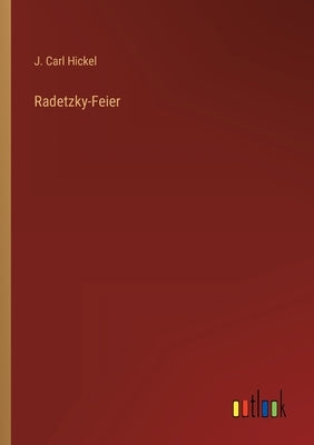 Radetzky-Feier by Hickel, J. Carl