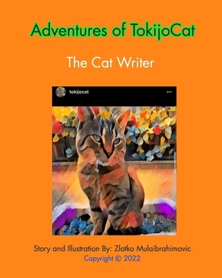 Adventures of TokijoCat: The Cat Writer by Mulaibrahimovic, Zlatko