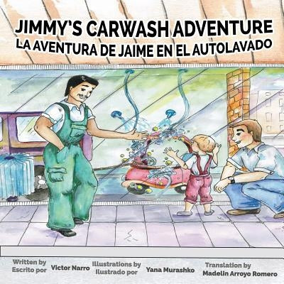 Jimmy's Carwash: La Aventura de Jaime en el Autolavado by Narro, Victor