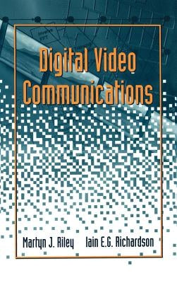 Digital Video Communications by Riley, Martyn J.