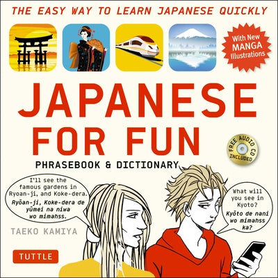 Japanese for Fun Phrasebook & Dictionary: The Easy Way to Learn Japanese Quickly [With CD (Audio)] by Kamiya, Taeko