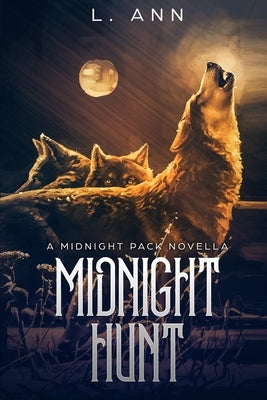 Midnight Hunt: (Midnight Pack - Book 3.5) by Ann, L.