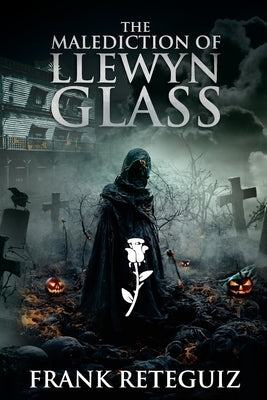 The Malediction of Llewyn Glass by Reteguiz, Frank