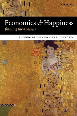 Economics and Happiness: Framing the Analysis by Bruni, Luigino