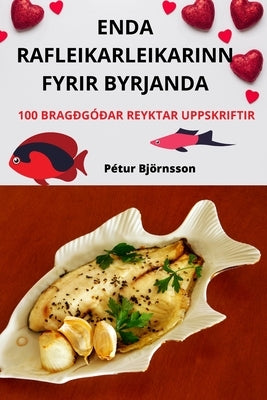 Enda Rafleikarleikarinn Fyrir Byrjanda by Pétur Björnsson