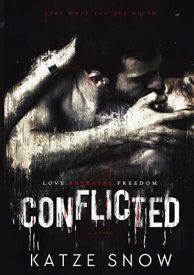 Conflicted: A Dark MM Psychological Thriller by Snow, Katze