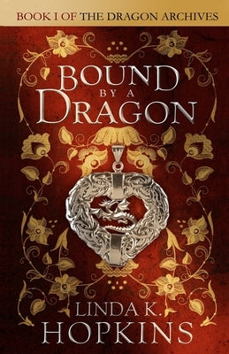 Bound by a Dragon by Hopkins, Linda K.