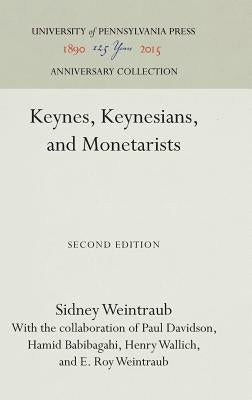 Keynes, Keynesians, and Monetarists by Weintraub, Sidney