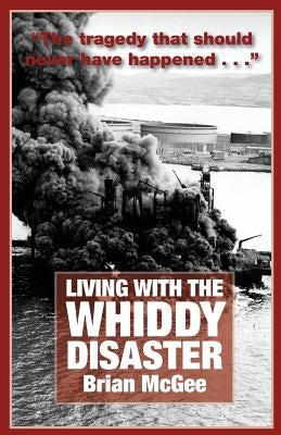 Living with the Whiddy Disaster by McGee, Brian