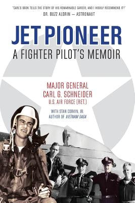 Jet Pioneer: A Fighter Pilot's Memoir by Schneider, Carl G.