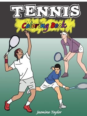 Tennis Coloring Book by Taylor, Jasmine