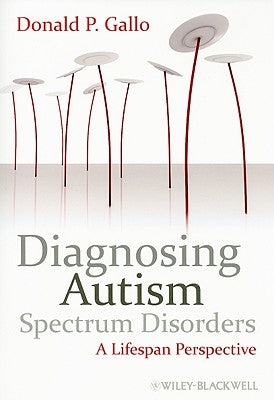 Diagnosing Autism Spectrum Disorders by Gallo, Donald P.