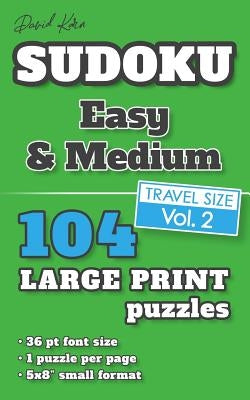 David Karn Sudoku - Easy & Medium Vol 2: 104 Puzzles, Travel Size, Large Print, 36 pt font size, 1 puzzle per page by Karn, David