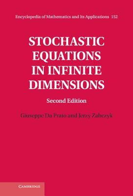 Stochastic Equations in Infinite Dimensions by Da Prato, Giuseppe