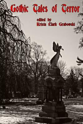 Gothic Tales of Terror by Grabowski, Krista