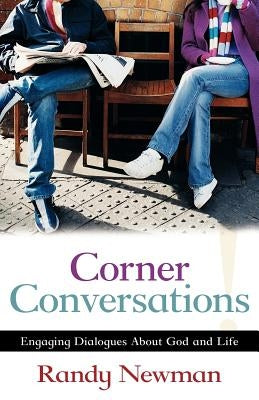 Corner Conversations by Newman, Randy