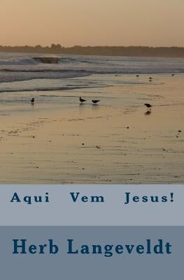 Aqui Vem Jesus! by Langeveldt, Herb